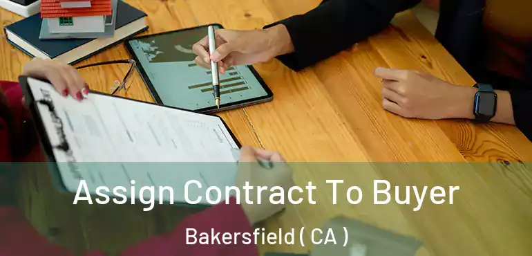  Assign Contract To Buyer Bakersfield ( CA )