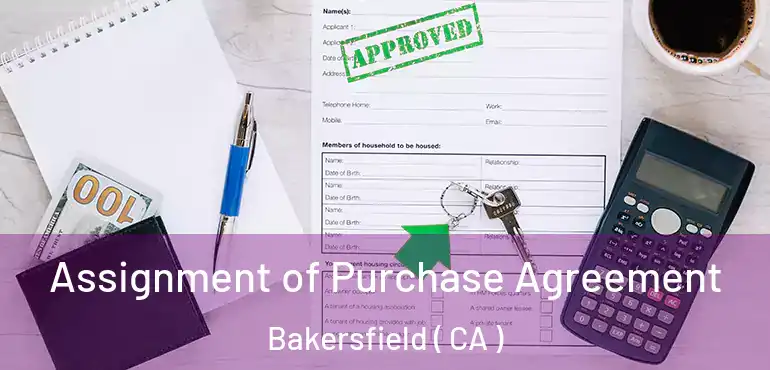  Assignment of Purchase Agreement Bakersfield ( CA )