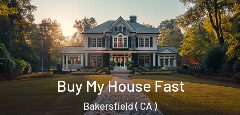 Buy My House Fast Bakersfield ( CA )