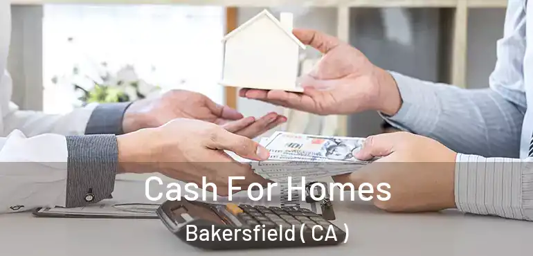  Cash For Homes Bakersfield ( CA )