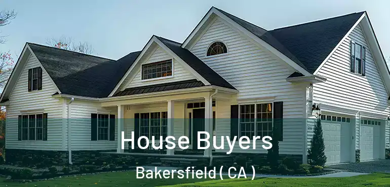  House Buyers Bakersfield ( CA )