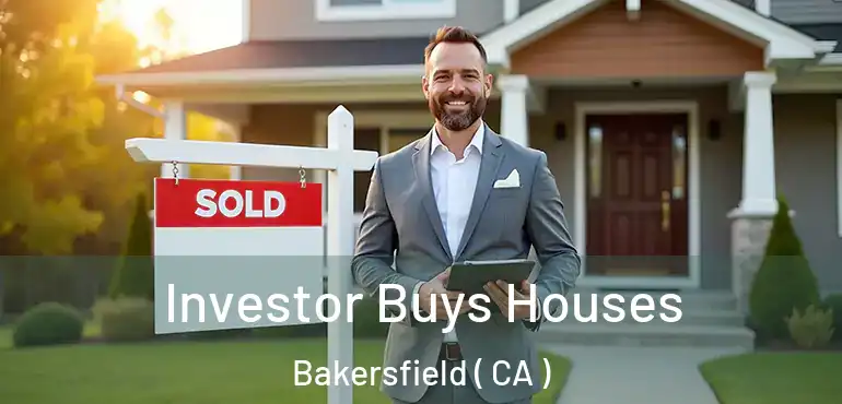 Investor Buys Houses Bakersfield ( CA )
