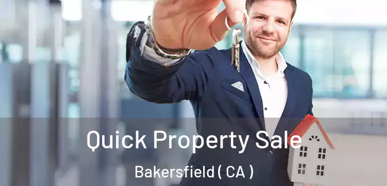  Quick Property Sale Bakersfield ( CA )