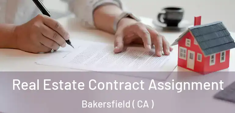  Real Estate Contract Assignment Bakersfield ( CA )