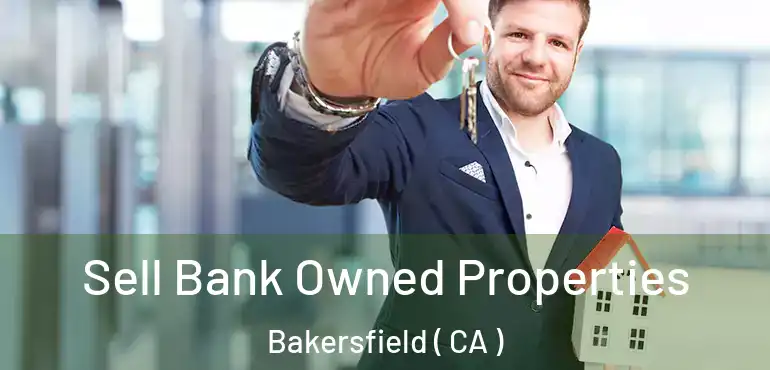  Sell Bank Owned Properties Bakersfield ( CA )