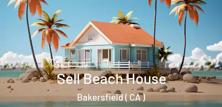  Sell Beach House Bakersfield ( CA )