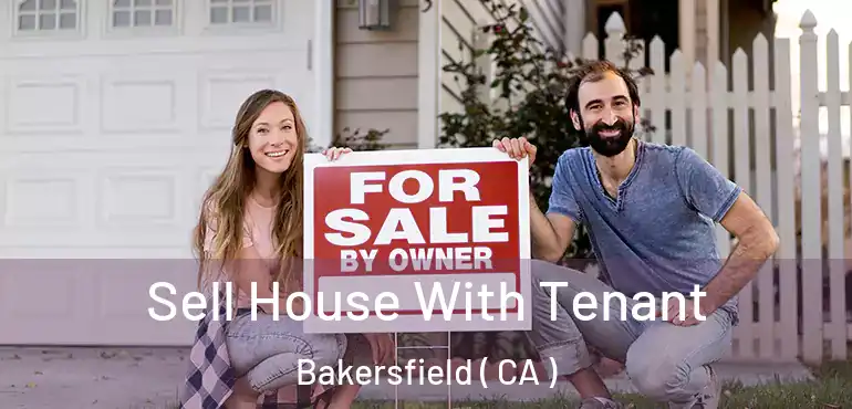  Sell House With Tenant Bakersfield ( CA )