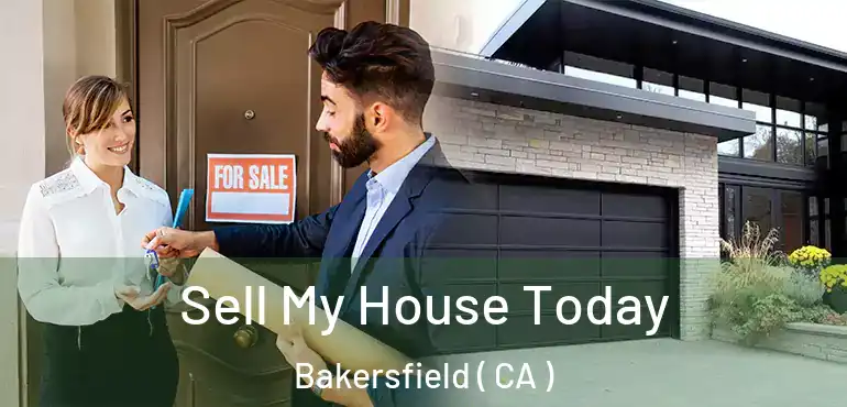  Sell My House Today Bakersfield ( CA )