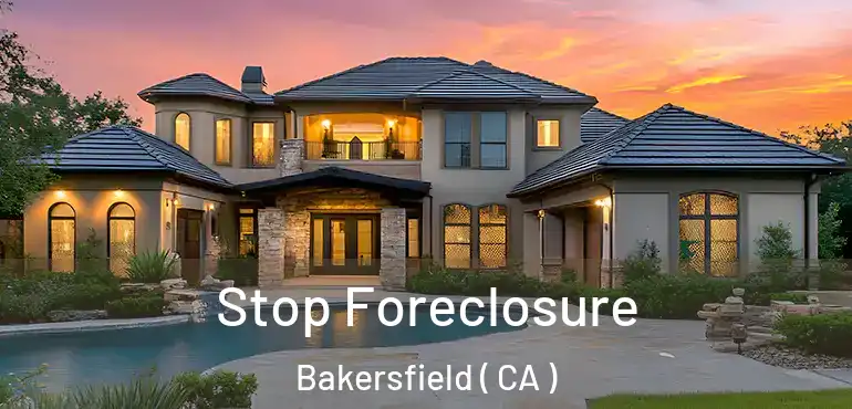 Stop Foreclosure Bakersfield ( CA )